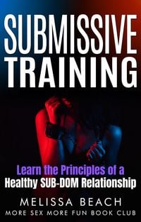 Produktbild: Submissive Training: Learn the Principles of a Healthy SUB-DOM Relationship
