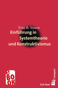Einführung in Systemtheorie und Konstruktivismus' von 'Fritz B. Simon' -  Buch - '978-3-89670-547-1