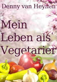 Produktbild: Mein Leben als Vegetarier