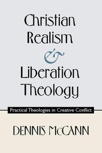 Produktbild: Christian Realism and Liberation Theology: Practical Theologies in Creative Conflict