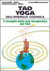 Produktbild: Tao yoga dell'energia cosmica. Il risveglio della luce terapeutica del tao