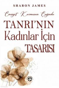 Produktbild: Cinsiyet Karmasasi Caginda Tanrinin Kadinlar Icin Tasarisi