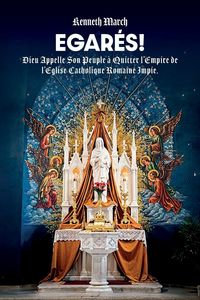Produktbild: Egar&eacute;s!, Dieu Appelle Son Peuple &agrave; Quitter l'Empire de l'Eglise Catholique Romaine Impie