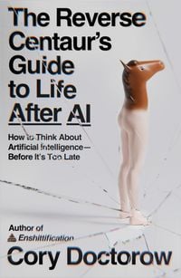 Produktbild: The Reverse Centaur's Guide to Life After AI