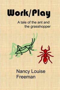 Produktbild: Work/Play: A Tale of the Ant and the Grasshopper