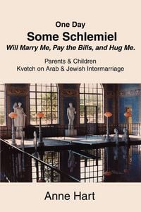 Produktbild: One Day Some Schlemiel Will Marry Me, Pay the Bills, and Hug Me.