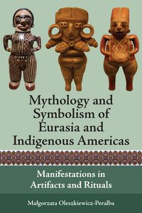Produktbild: Mythology and Symbolism of Eurasia and Indigenous Americas