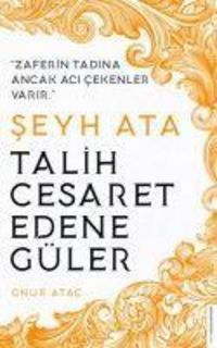 Produktbild: Talih Cesaret Edene G&uuml;ler - Seyh Ata