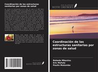 Produktbild: Coordinaci&oacute;n de las estructuras sanitarias por zonas de salud