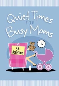 Produktbild: Quiet Times for Busy Moms