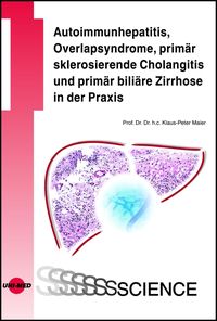 Produktbild: Autoimmunhepatitis, Overlapsyndrome, prim&auml;r sklerosierende Cholangitis und prim&auml;r bili&auml;re Zirrhose in der Praxis