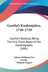 Produktbild: Goethe's Knabenjahre, 1749-1759