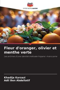 Produktbild: Fleur d'oranger, olivier et menthe verte