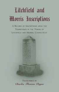 Produktbild: Litchfield and Morris [Connecticut] Inscriptions