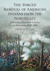 Produktbild: Miller, D: Forced Removal of American Indians from the North