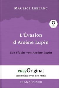 Produktbild: L'&Eacute;vasion d'Ars&egrave;ne Lupin / Die Flucht von Ars&egrave;ne Lupin (mit Audio)