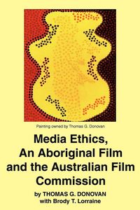 Produktbild: Media Ethics, An Aboriginal Film and the Australian Film Commission