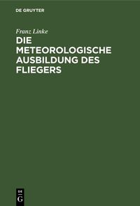 Produktbild: Die meteorologische Ausbildung des Fliegers