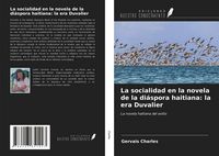 Produktbild: La socialidad en la novela de la di&aacute;spora haitiana: la era Duvalier