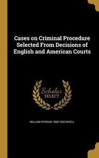 Produktbild: Cases on Criminal Procedure Selected From Decisions of English and American Courts