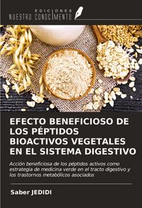 Produktbild: Efecto Beneficioso De Los P&eacute;ptidos Bioactivos Vegetales En El Sistema Digestivo