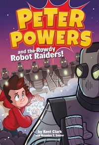 Produktbild: Peter Powers and the Rowdy Robot Raiders!