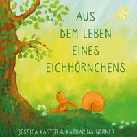 Produktbild: Aus dem Leben eines Eichh&ouml;rnchens