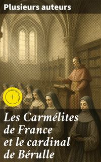 Produktbild: Les Carm&eacute;lites de France et le cardinal de B&eacute;rulle