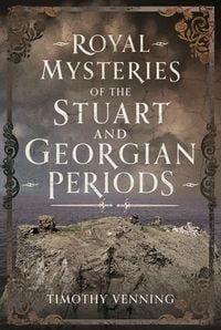 Produktbild: Royal Mysteries of the Stuart and Georgian Periods