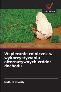 Produktbild: Wspieranie rolniczek w wykorzystywaniu alternatywnych &iquest;r&oacute;de&iquest; dochodu