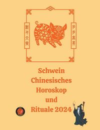Produktbild: Schwein Chinesisches Horoskop und Rituale 2024