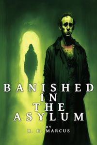 Produktbild: Banished In The Asylum (The Franz Fichte Tales, #3)