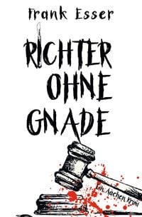 Produktbild: Richter ohne Gnade - Ein Aachen Krimi (Hansens 4. Fall)