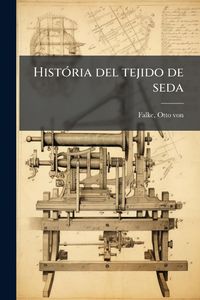 Produktbild: Hist&Atilde;3ria del tejido de seda