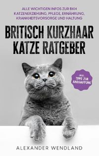 Bild vom Artikel Britisch Kurzhaar Katze Ratgeber vom Autor Alexander Wendland