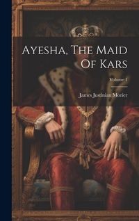 Produktbild: Ayesha, The Maid Of Kars; Volume 1