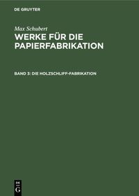 Produktbild: Die Holzschliff-Fabrikation