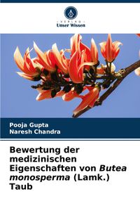 Produktbild: Bewertung der medizinischen Eigenschaften von Butea monosperma (Lamk.) Taub