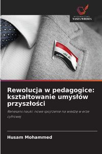 Produktbild: Rewolucja w pedagogice: kszta&iquest;towanie umys&iquest;&oacute;w przysz&iquest;o&iquest;ci