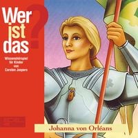 Produktbild: Johanna von Orl&eacute;ans (Wissensh&ouml;rspiel f&uuml;r Kinder)