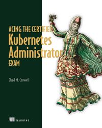 Produktbild: Acing the Certified Kubernetes Administrator Exam