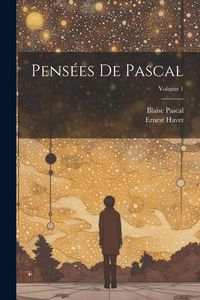 Produktbild: Pens&eacute;es de Pascal; Volume 1