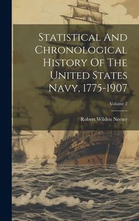Produktbild: Statistical And Chronological History Of The United States Navy, 1775-1907; Volume 2