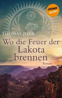 Produktbild: Wo die Feuer der Lakota brennen