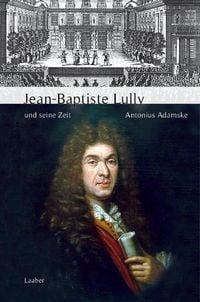 Produktbild: Jean-Baptiste Lully und seine Zeit