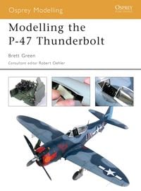 Produktbild: Modelling the P-47 Thunderbolt
