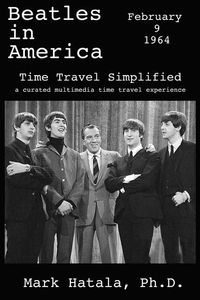 Produktbild: Beatles in America - February 9, 1964 - Time Travel Simplified: A Curated Multimedia Time Travel Experience