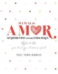 Produktbild: Manual de amor : sentimientos versus emociones : reglas de oro para hacer que el amor sea f&aacute;cil