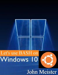 Produktbild: Let's Use BASH on Windows 10!
