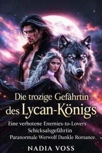 Produktbild: Die trotzige Gef&auml;hrtin des Lycan-K&ouml;nigs
